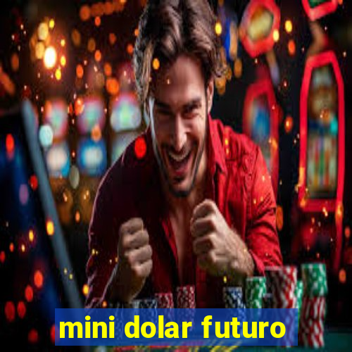 mini dolar futuro